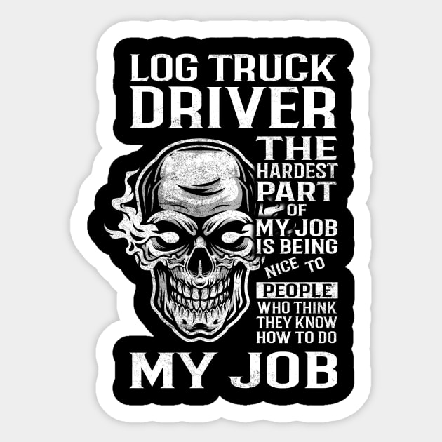 Log Truck Driver T Shirt - The Hardest Part Gift 2 Item Tee Sticker by candicekeely6155